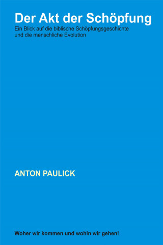 Anton Paulick: Der Akt der Schöpfung