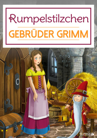 Gebrüder GRimm: Rumpelstilzchen