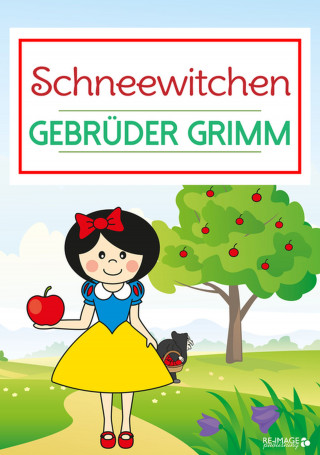 Gebrüder Grimm: Schneewittchen