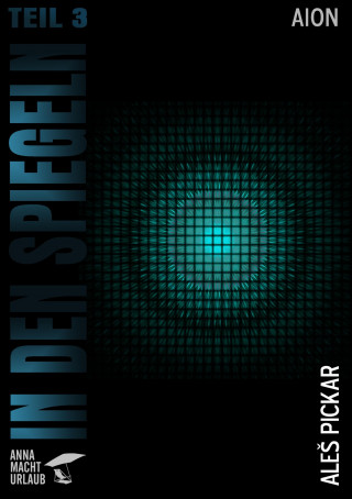 Ales Pickar: In den Spiegeln - Teil 3