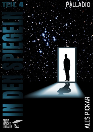 Ales Pickar: In den Spiegeln - Teil 4