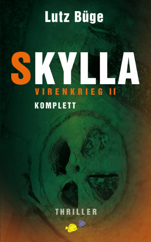 Lutz Büge: Skylla - Virenkrieg II
