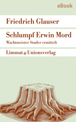Friedrich Glauser: Schlumpf Erwin Mord – Wachtmeister Studer