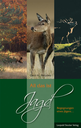 Gerd H. Meyden: All das ist Jagd