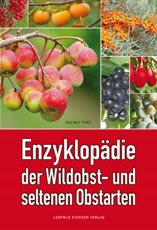 Dr. Helmut Pirc: Enzyklopädie der Wildobst- und seltenen Obstarten