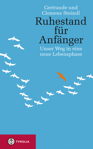 Gertraude Steindl, Clemens Steindl: Ruhestand für Anfänger