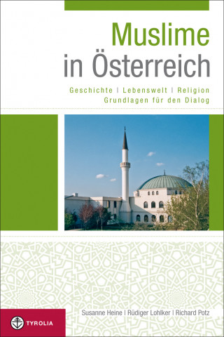 Susanne Heine, Rüdiger Lohlker, Richard Potz: Muslime in Österreich