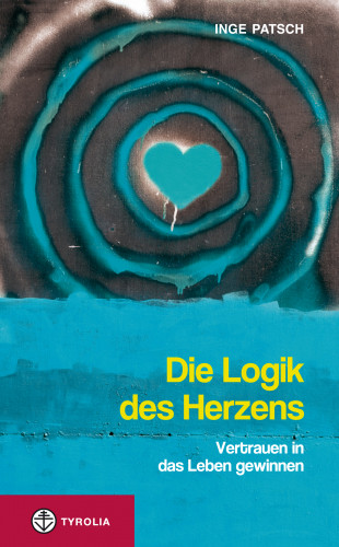 Inge Patsch: Die Logik des Herzens