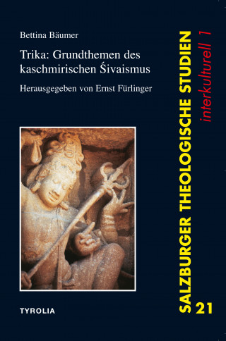 Bettina Bäumer: Trika: Grundthemen des Kaschmirischen Sivaismus