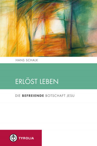 Hans Schalk: Erlöst leben