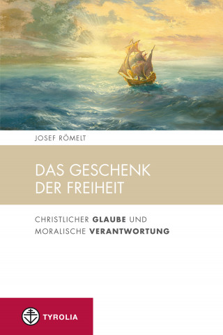 Josef Römelt: Das Geschenk der Freiheit