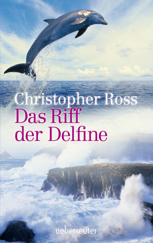 Christopher Ross: Das Riff der Delfine