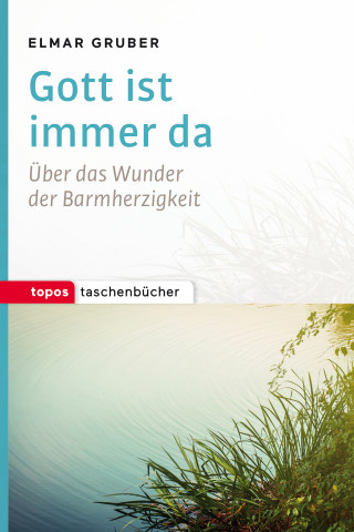 Elmar Gruber: Gott ist immer da