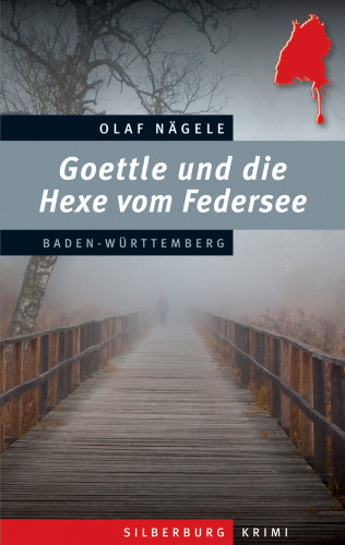 Olaf Nägele: Goettle und die Hexe vom Federsee