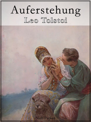 Leo Tolstoi: Auferstehung