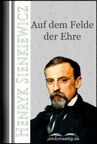 Henryk Sienkiewicz: Auf dem Felde der Ehre