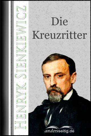 Henryk Sienkiewicz: Die Kreuzritter