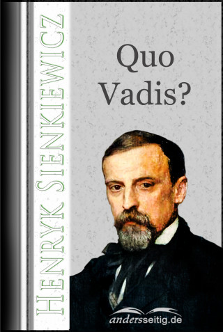 Henryk Sienkiewicz: Quo Vadis?