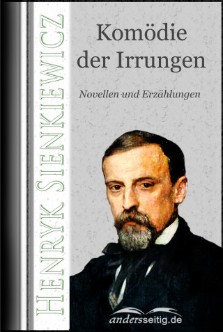 Henryk Sienkiewicz: Komödie der Irrungen