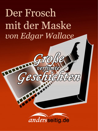 Edgar Wallace: Der Frosch mit der Maske