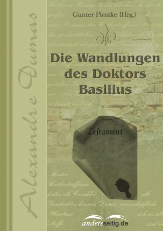 Alexandre Dumas: Die Wandlungen des Doktors Basilius