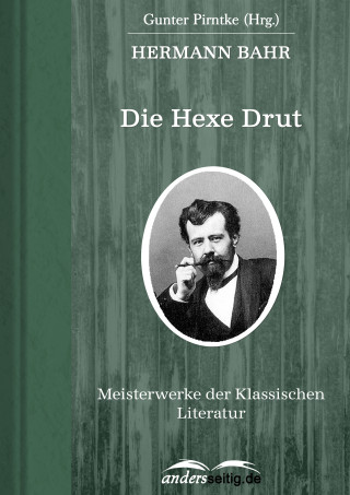 Hermann Bahr: Die Hexe Drut