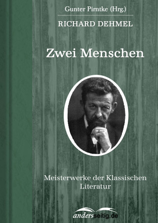 Richard Dehmel: Zwei Menschen