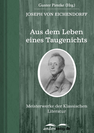 Joseph von Eichendorff: Aus dem Leben eines Taugenichts