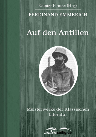 Ferdinand Emmerich: Auf den Antillen