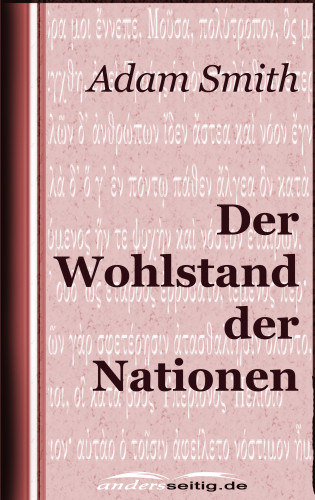 Adam Smith: Der Wohlstand der Nationen