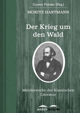 Moritz Hartmann: Der Krieg um den Wald