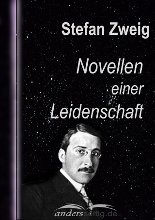 Stefan Zweig: Novellen einer Leidenschaft