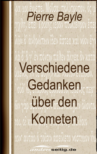 Pierre Bayle: Verschiedene Gedanken über den Kometen