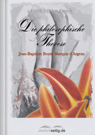 Jean-Baptiste Boyer Marquis d' Argens: Die philosophische Therese