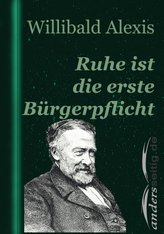 Willibald Alexis: Ruhe ist die erste Bürgerpflicht