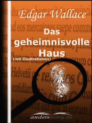 Edgar Wallace: Das geheimnisvolle Haus (mit Illustrationen)