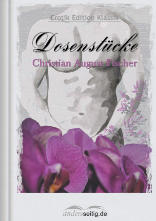 Christian August Fischer: Dosenstücke