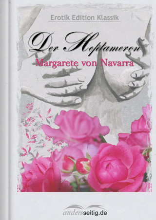 Margarete von Navarra: Der Heptameron