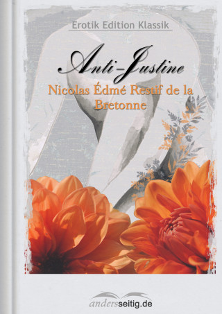 Nicolas Edme Restif de la Bretonne: Anti-Justine