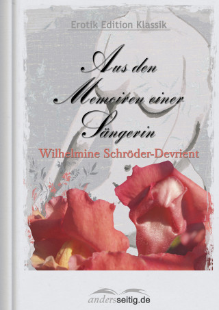 Wilhelmine Schröder-Devrient: Aus den Memoiren einer Sängerin