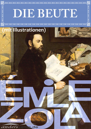 Émile Zola: Die Beute (mit Illustrationen)