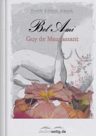 Guy de Maupassant: Bel Ami