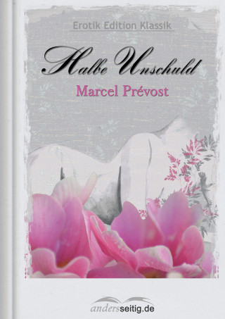 Marcel Prévost: Halbe Unschuld