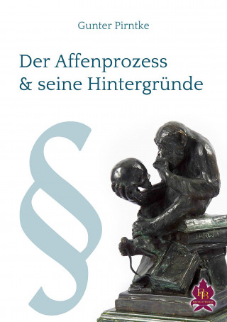 Gunter Pirntke: Der Affenprozess und seine Hintergründe