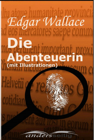 Edgar Wallace: Die Abenteuerin (mit Illustrationen)