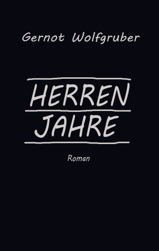 Gernot Wolfgruber: Herrenjahre