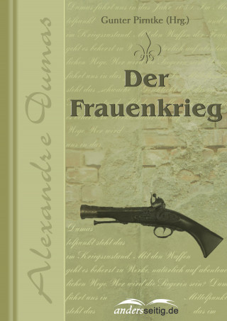 Alexandre Dumas: Der Frauenkrieg