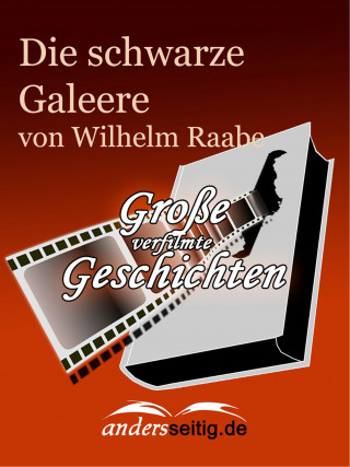 Wilhelm Raabe: Die schwarze Galeere