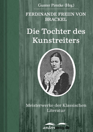 Ferdinande Freiin von Brackel: Die Tochter des Kunstreiters