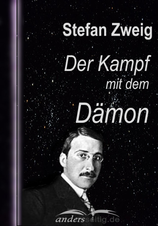 Stefan Zweig: Der Kampf mit dem Dämon